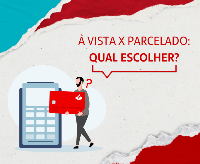À vista ou parcelado: o que é melhor? – Blog Santander